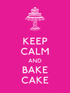Cover image for Keep Calm and Bake Cake